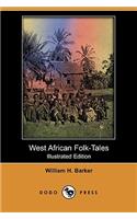 West African Folk-Tales (Illustrated Edition) (Dodo Press)