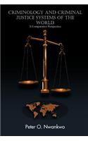 Criminology and Criminal Justice Systems of the World: A Comparative Perspective