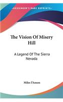 Vision Of Misery Hill