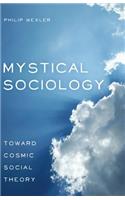 Mystical Sociology: Toward Cosmic Social Theory