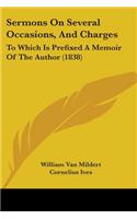 Sermons On Several Occasions, And Charges