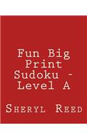 Fun Big Print Sudoku - Level A