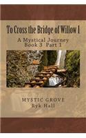 To Cross the Bridge of Willow Part 1