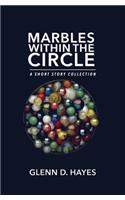 Marbles Within The Circle: A Short Story Collection(English)
