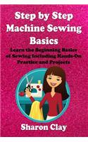 Step by Step Machine Sewing Basics