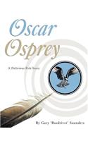 Oscar Osprey: A Delicious Fish Story