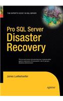 Pro SQL Server Disaster Recovery