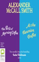 The Perils of Morning Coffee & At the Reunion Buffet