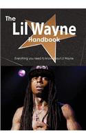 The Lil Wayne Handbook - Everything You Need to Know about Lil Wayne