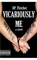 Vicariously Me