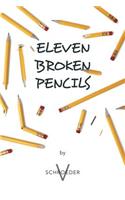 Eleven Broken Pencils