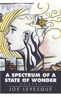 A Spectrum of a State of Wonder: Poetry