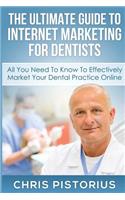 Ultimate Guide To Internet Marketing For Dentists