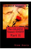 The COLDEST Season EVER!!!: The Vino Davis Story Part II(The Vino Davis Story)