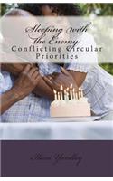 Sleeping with the Enemy: Conflicting Circular Priorities