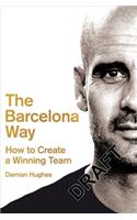 The Barcelona Way: How to Create a High-Performance Culture