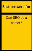 Best Answers for Can Seo Be a Career?