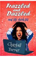Frazzled and Dazzled