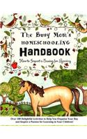 The Busy Mom's Homeschooling Handbook