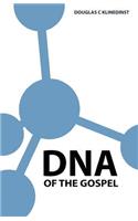 DNA Of The Gospel