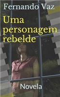 Uma personagem rebelde