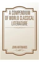 A Compendium of World Classical Literature