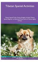 Tibetan Spaniel Activities Tibetan Spaniel Tricks, Games & Agility. Includes