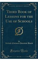Third Book of Lessons for the Use of Schools (Classic Reprint)