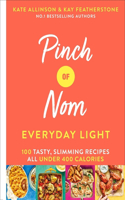 Pinch of Nom Everyday Light: 100 Tasty, Slimming Recipes All Under 400 Caloriesvolume 2