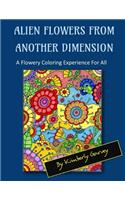 Alien Flowers From Another Dimension: (English)