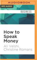 How to Speak Money