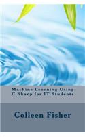 Machine Learning Using C Sharp for IT Students