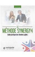La méthode Synergy4: Guide pratique des réunions agiles