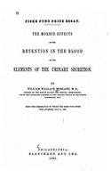 The morbid effects of the retention in the blood of the elements of the urinary secretion
