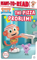 The Pizza Problem!: Ready-To-Read Level 1(Chico Bon Bon: Monkey with a Tool Belt)