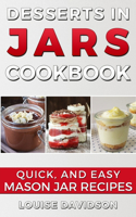 Desserts in Jars Cookbook: Quick and Easy Mason Jar Recipes(English)