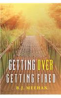 Getting Over Getting Fired