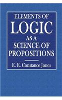 Elements of Logic as a Science of Propositions