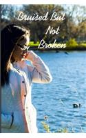Bruised But Not Broken: (English)