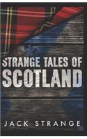 Strange Tales of Scotland