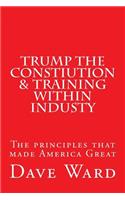 Trump the Constitution & Training Within Industry