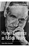 Human Existence as Radical Reality