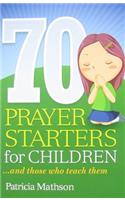 70 Prayer Starters for Children