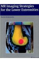 MR Imaging Strategies for the Lower Extremities