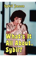 What's It All About, Sybil? the Sybil Jason International Fan Club: (English)