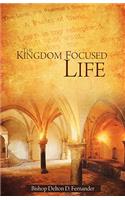The Kingdom Focused Life