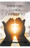 Infierno, Gloria, Cristo y Yo