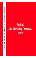 Club World Cup Champions 2019 The Reds You'll Never Walk Alone Ever Notebook