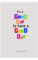 It's a good day to have a good