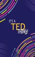 It's a Ted Thing: YOU WOULDN'T UNDERSTAND Lined Notebook / Journal Gift, 120 Pages, Glossy Finish